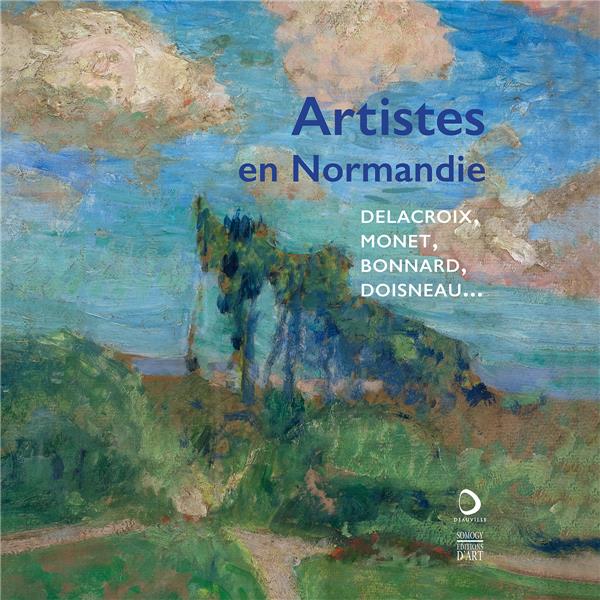 Artistes en Normandie / Delacroix, Monet, Bonnard, Doisneau...