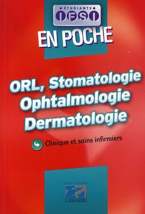 ORL, Stomatologie, Ophtalmologie, Dermatologie / Clinique et soins infirmiers