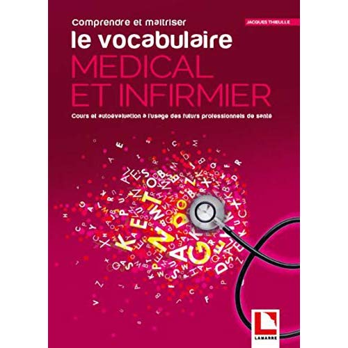 Comprendre et maitriser le vocabulaire médical infirmier