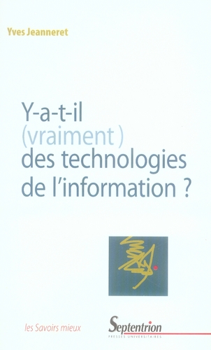 Y a-t-il (vraiment) des technologies de l'information ? Edition revue et augmentée