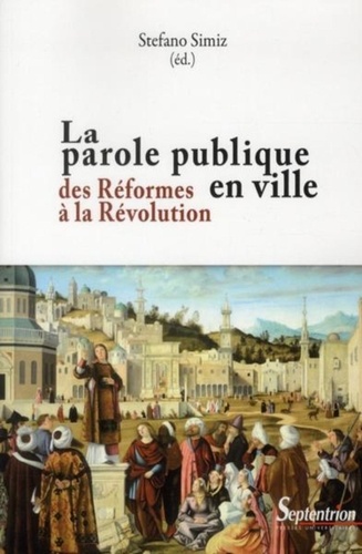 La parole publique en ville. Des Réformes à la Révolution