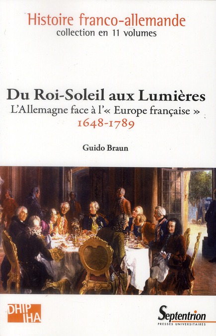 Du Roi-Soleil aux Lumières. L'Allemagne face à l'"Europe française" (1648-1789)
