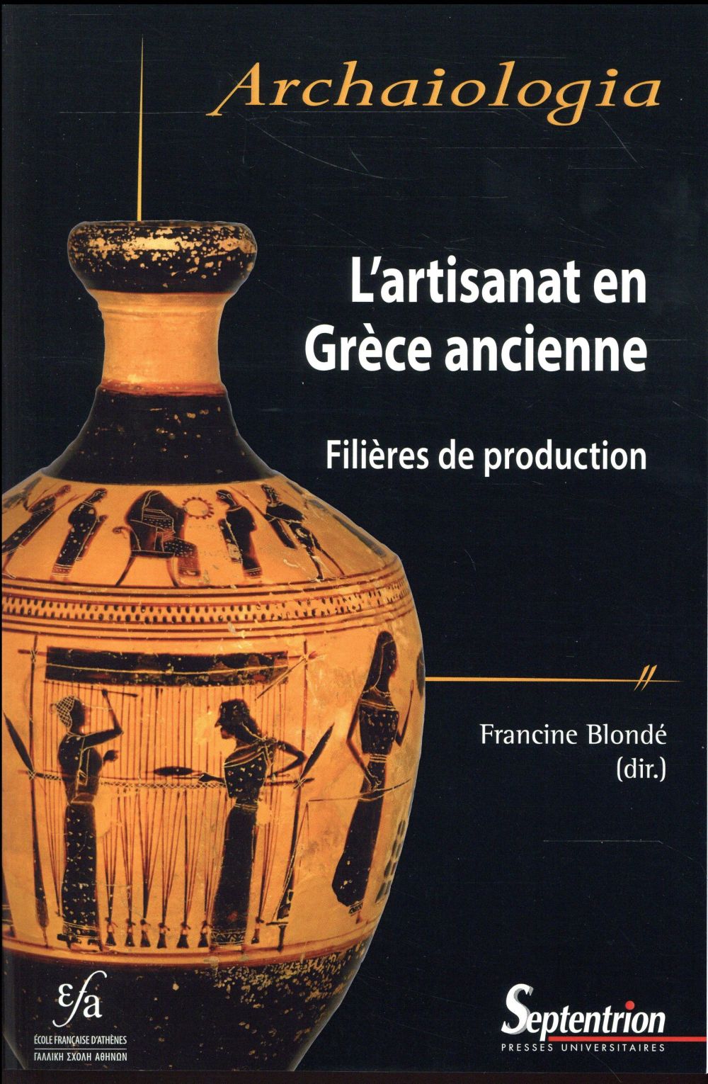 L'artisanat en Grèce ancienne. Filières de production : bilans, méthodes et perspectives