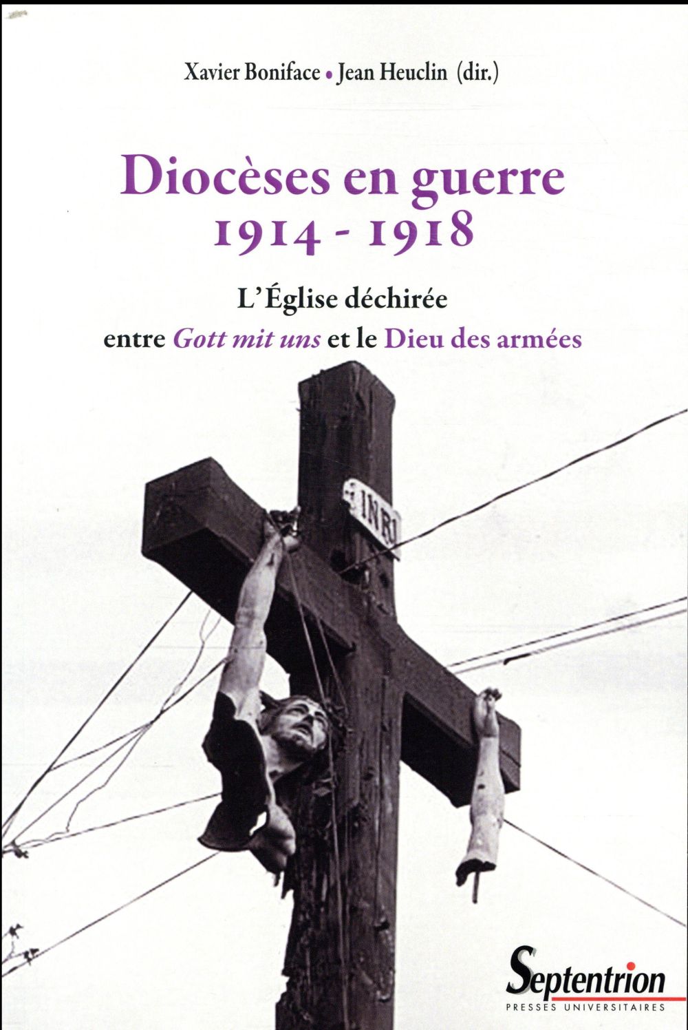 Diocèses en guerre (1914-1918). L'Eglise déchirée entre Gott mis uns et le Dieu des armées