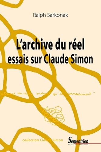 L'archive du réel. Essais sur Claude Simon