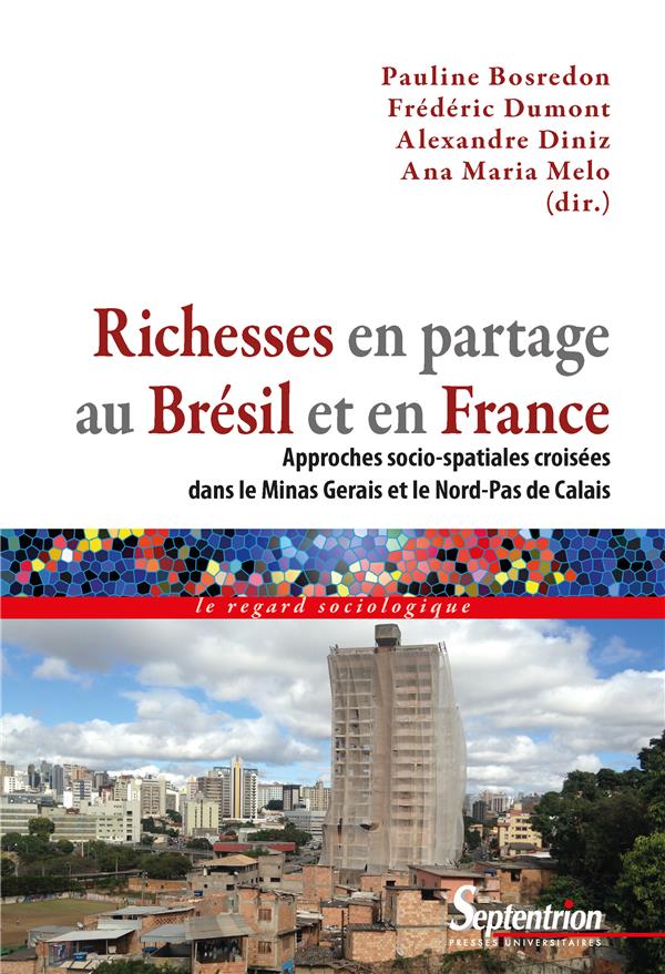 Richesses en partage au Brésil et en France. Approches socio-spatiales croisées dans le Minas Gerais