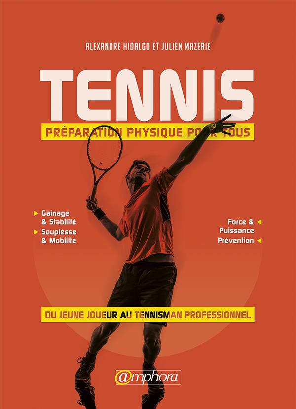 Tennis. Préparation physique pour tous. Du jeune joueur au tennisman professionnel
