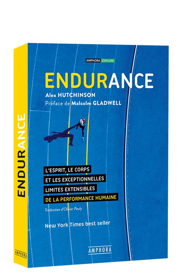Endurance. L'esprit, le corps et les curieuses limites élastiques de la performance humaine