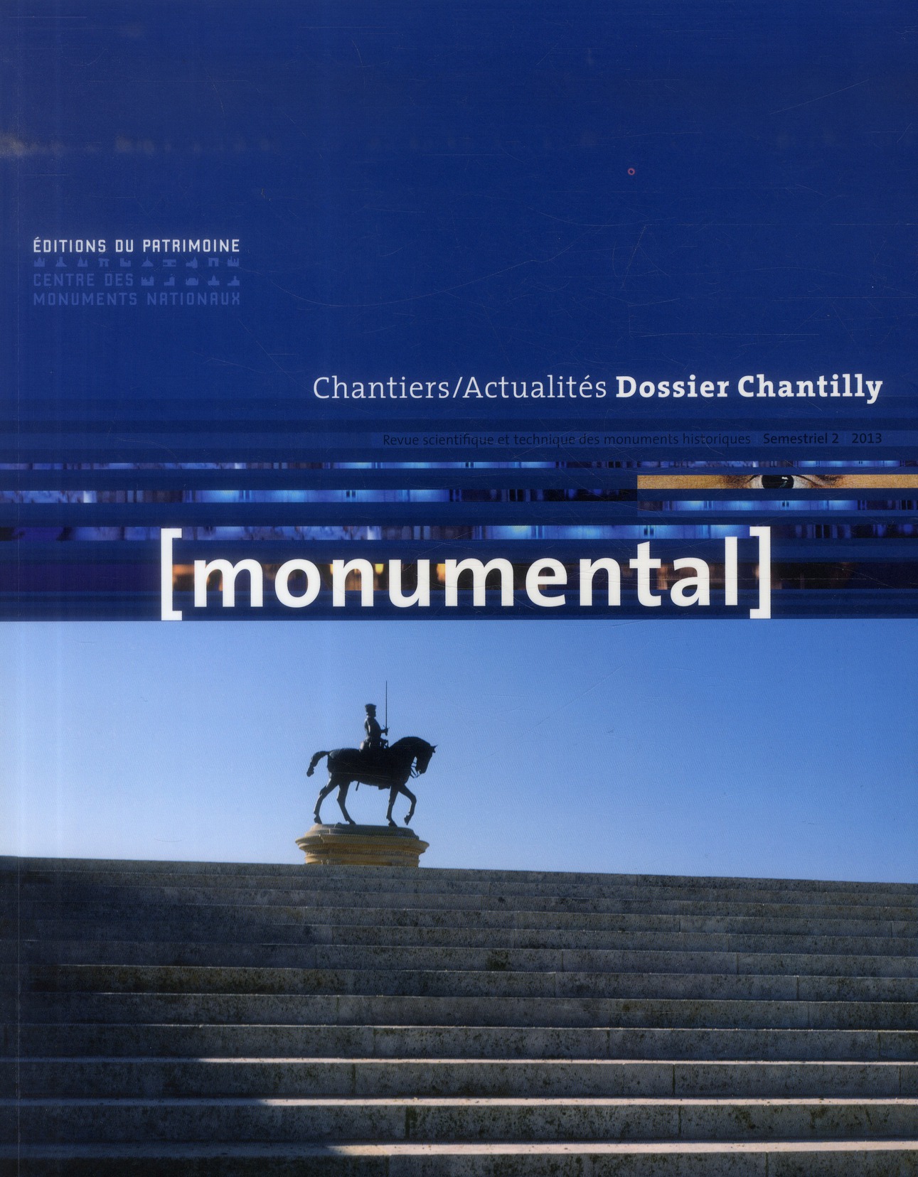 Monumental Semestriel 2, décembre 2013 : Le domaine de Chantilly