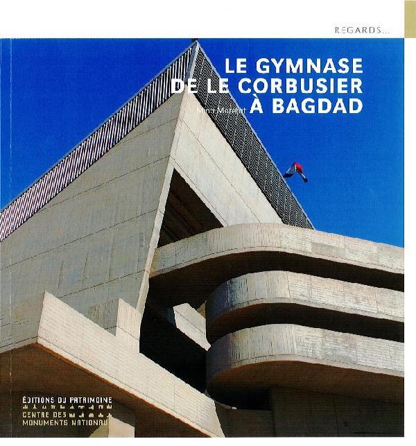 Le gymnase de Le Corbusier à Bagdad