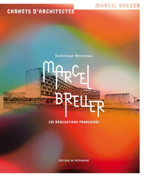 Marcel Breuer. Les réalisations françaises