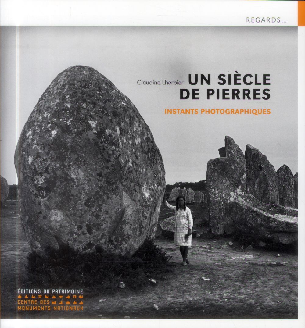Un siècle de pierres. Instants photographiques