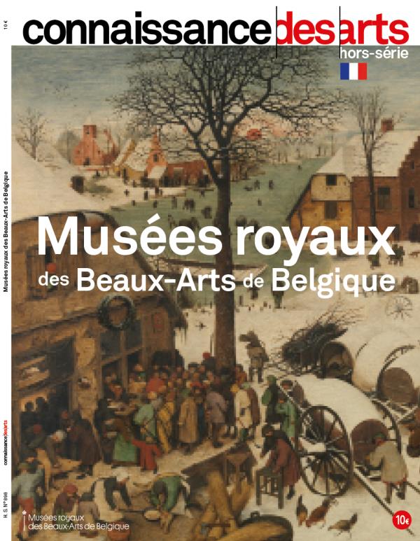 Connaissance des Arts Hors-série N° 898 : Musées royaux des Beaux-Arts de Belgique
