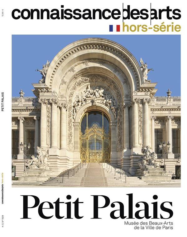 Connaissance des arts. Hors-série N° 1029 : Petit palais