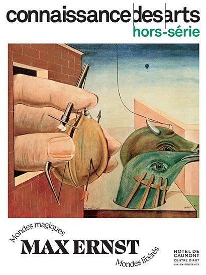 Connaissance des Arts Hors-série N°1028 : Max Ernst. Mondes magiques. Mondes libérés