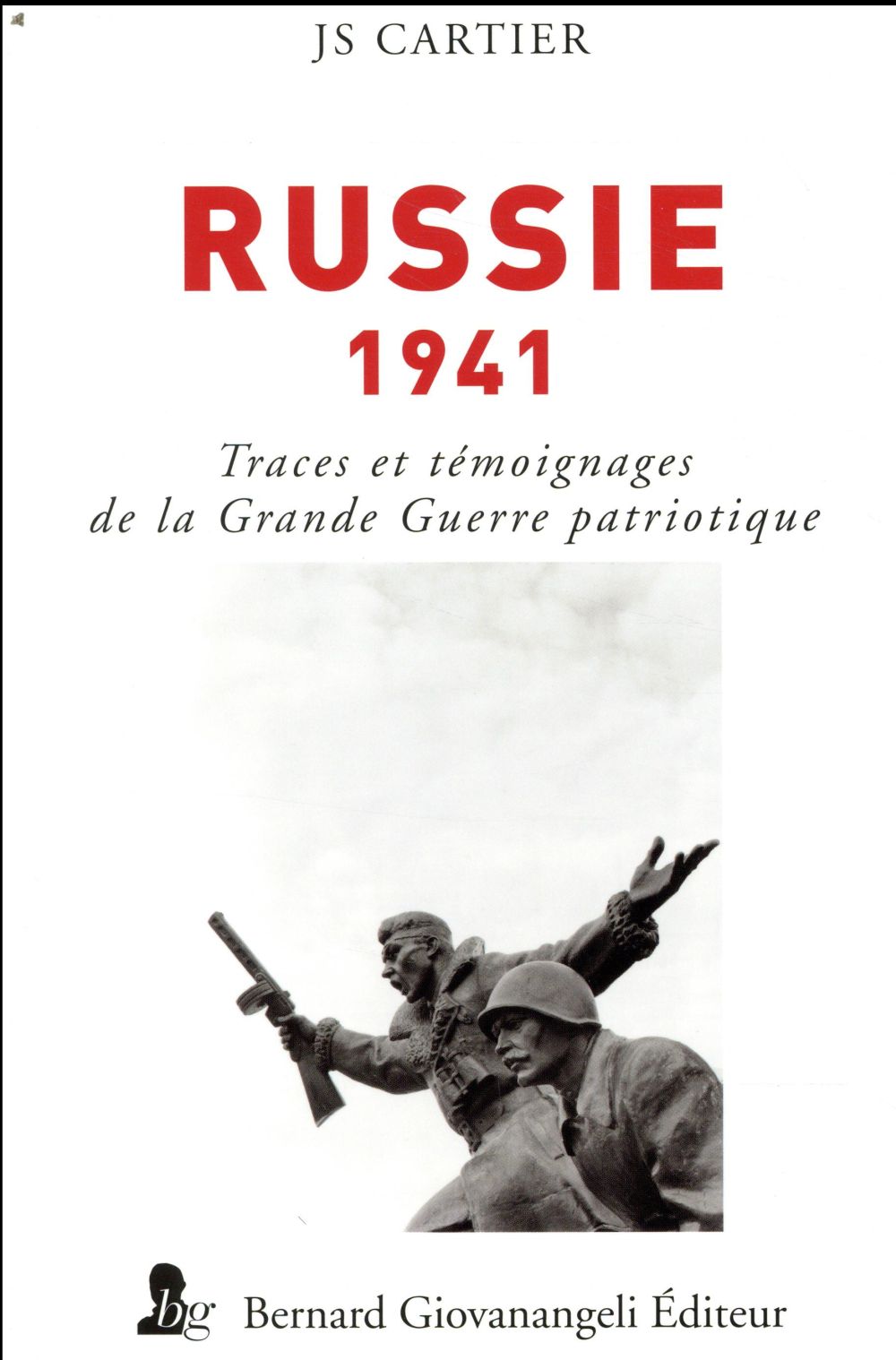 Russie 1941. Traces et témoignages de la Grande Guerre patriotique