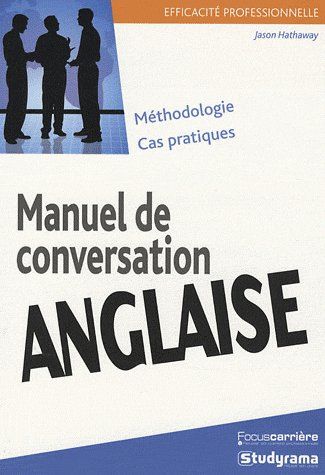 Manuel de conversation anglaise. Méthodologie, cas pratiques