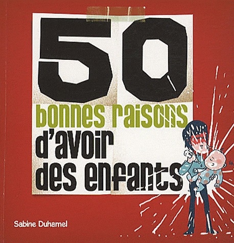50 bonnes raisons d'avoir des enfants