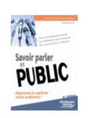Savoir parler en public. 6e édition