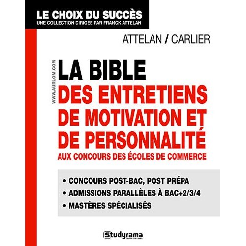 La Bible des entretiens de motivation et de personnalité. Concours écoles de commerce