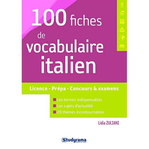 100 fiches de vocabulaire italien. Licence - Prépa - Concours et examens