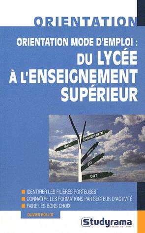 Orientation mode d'emploi : du lycée à l'enseignement supérieur