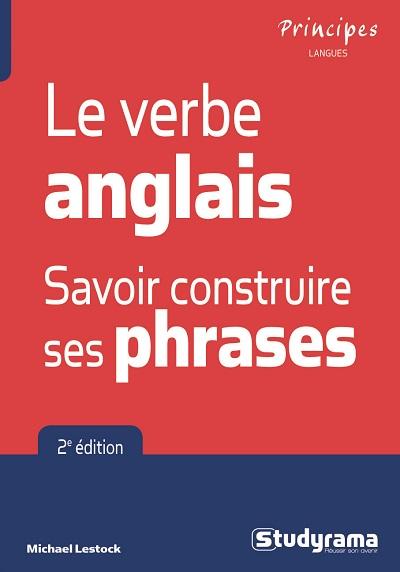 Le verbe anglais. Savoir construire ses phrases