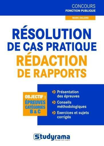 Résolution de cas pratiques. Rédaction de rapports