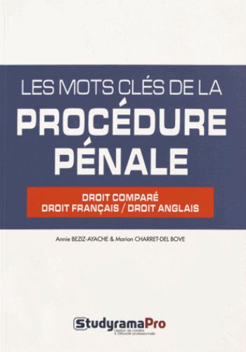 Les mots clés de la procédure pénale. Droit comparé, droit français/droit anglais, Edition bilingue
