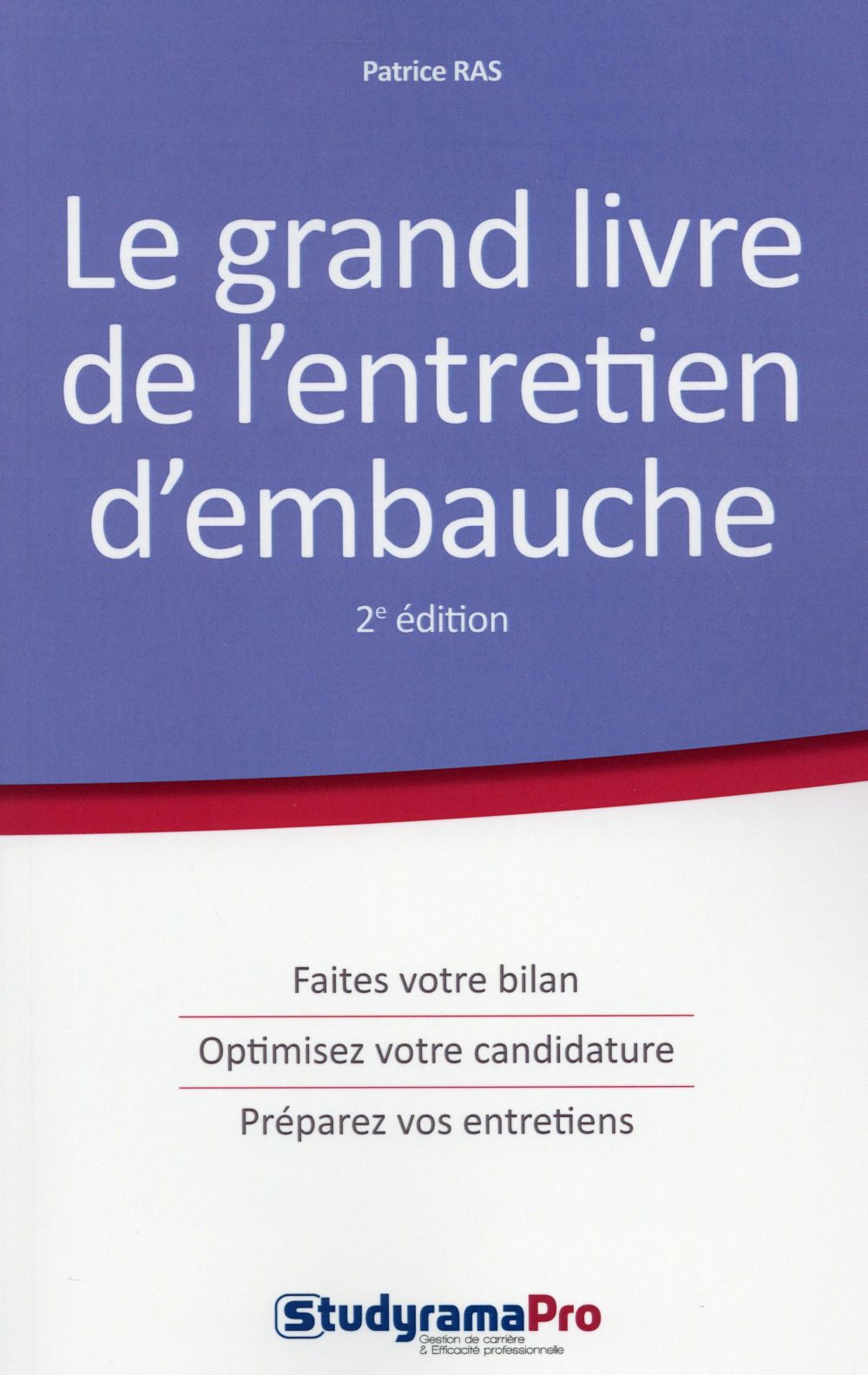 Le grand livre de l'entretien d'embauche. 2e édition