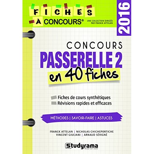 Concours Passerelle 2. 40 fiches méthodes, savoir-faire et astuces, 2e édition