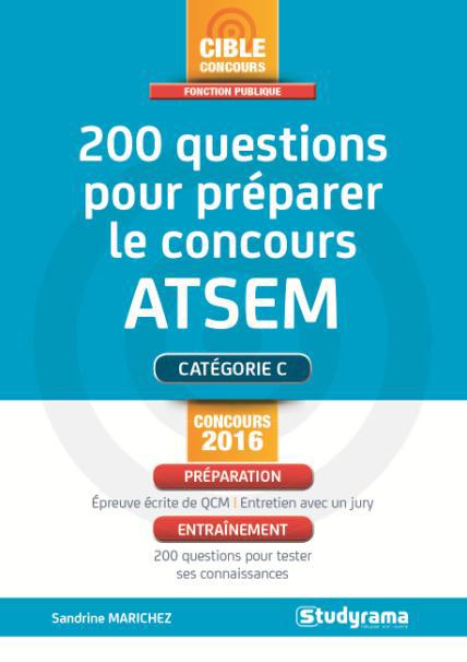 200 questions pour préparer le concours ATSEM. Edition 2016