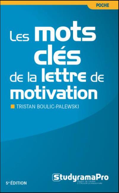 Les mots clés de la lettre de motivation. 5e édition