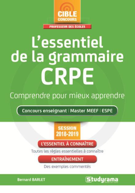 L'essentiel de la grammaire CRPE. Comprendre pour mieux apprendre, Edition 2018-2019