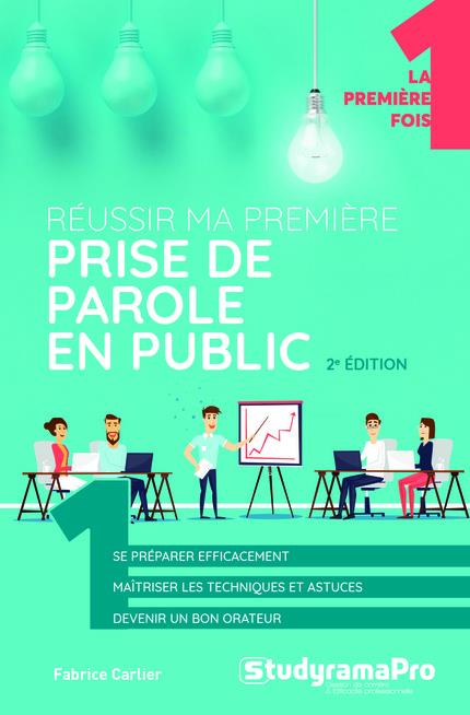 Réussir ma première prise de parole en public. 2e édition