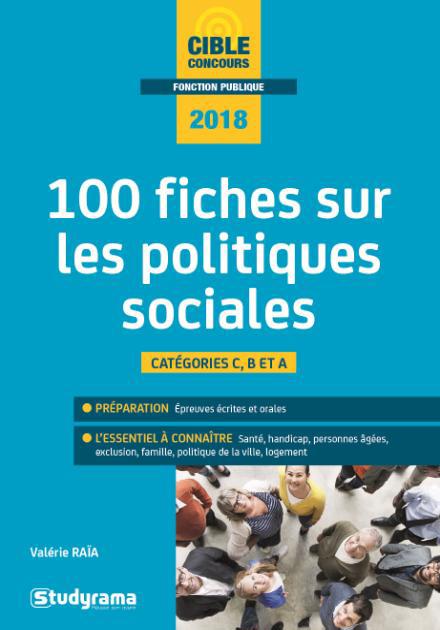 100 fiches sur les politiques sociales. Catégories C, B et A - BTS ESF et SP3S - Concours sociaux, E