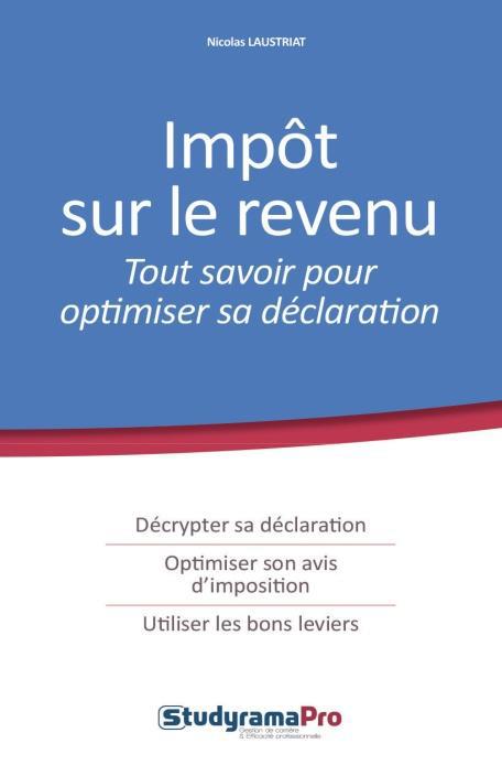Impôt sur le revenu. Tout pour optimiser sa déclaration