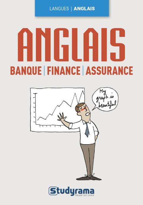 L'anglais de la banque, finances, assurances. 2e édition