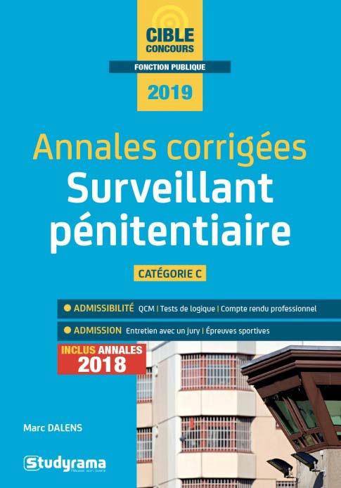 Annales corrigées surveillant pénitentiaire. Catégorie C, Edition 2019