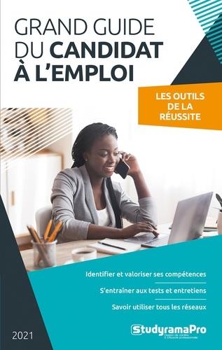 Le grand guide du candidat à l'emploi. Edition 2021
