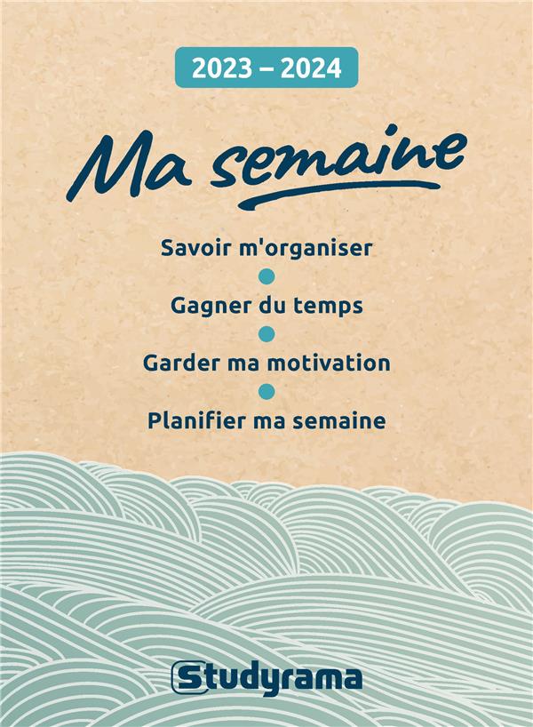 Ma semaine. Savoir m'organiser, gagner du temps, garder ma motivation, planifier ma semaine, Edition