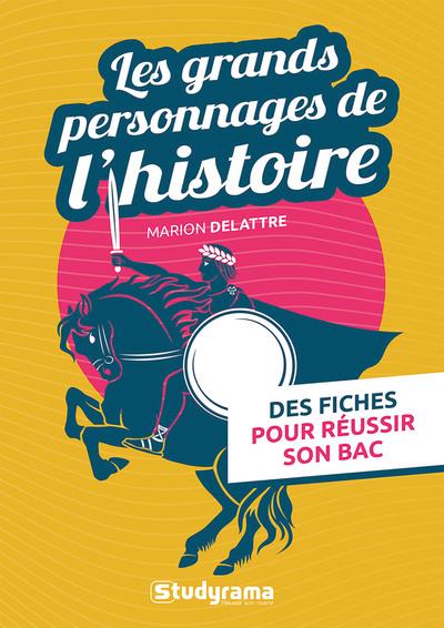 Les grands personnages de l'histoire (XIXe - XXe siècle). Des fiches pour réussir son bac