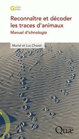 Reconnaître et décoder les traces d'animaux / Manuel d'ichnologie