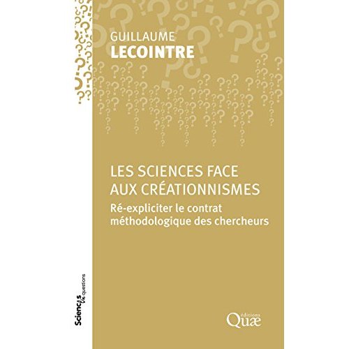 La science face aux créationnismes / Re-expliciter le contrat méthodologique des chercheurs