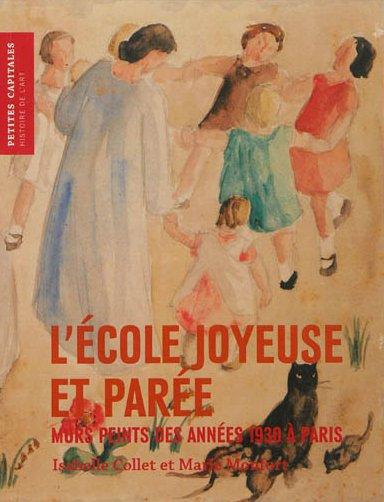 L'école joyeuse et parée. Murs peints des années 1930 à Paris
