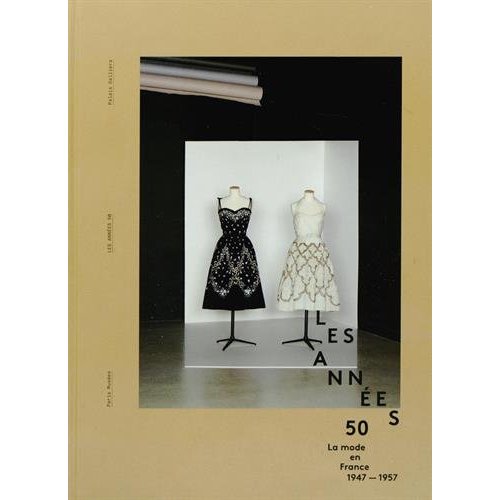 Les années 50. La mode en France 1947-1957