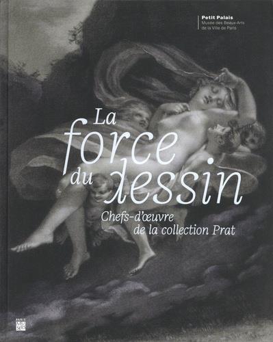 La force du dessin. Chefs-d'oeuvre de la collection Prat