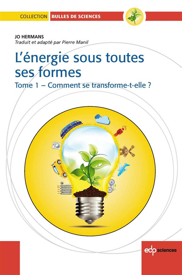 L'énergie sous toutes ses formes/1/Comment se transforme t elle ? / Comment se transforme t elle ?