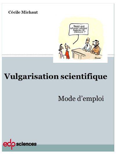 VULGARISATION SCIENTIFIQUE, MODE D'EMPLOI