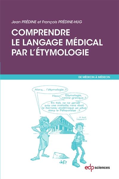 Comprendre le langage médical par l'étymolgie